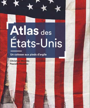 Atlas des États-Unis – Un colosse aux pieds d’argile